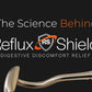 science behind reflux shield 